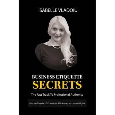 Business Etiquette Secrets: The Fast Track To Professional Authority