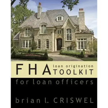 Fha: Loan Origination Toolkit For Loan Officers