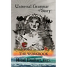 Universal Grammar of Story(TM): The Workbook