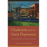 Charleston and the Great Depression: A Documentary History, 1929-1941
