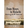 From Moses to Malachi: Exploring the Old Testament