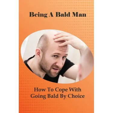 Being A Bald Man: How To Cope With Going Bald By Choice: Hair Growth Success Stories