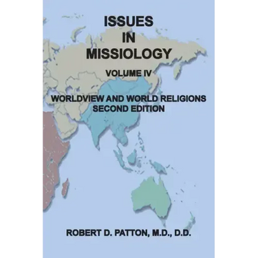 Issues In Missiology, Volume IV, Worldview and World Religions