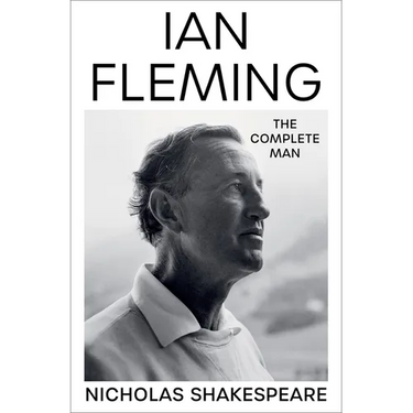 Ian Fleming: The Complete Man