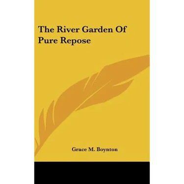 The River Garden Of Pure Repose