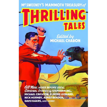 McSweeney's Mammoth Treasury of Thrilling Tales
