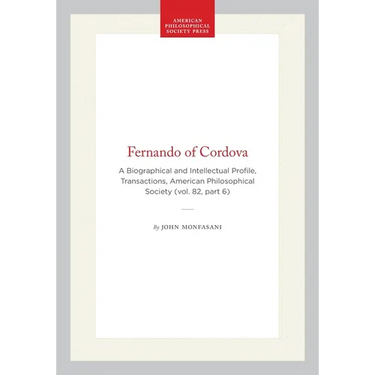 Fernando of Cordova: A Biographical and Intellectual Profile, Transactions, American Philosophical Society (Vol. 82, Part 6)