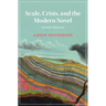 Scale, Crisis, and the Modern Novel