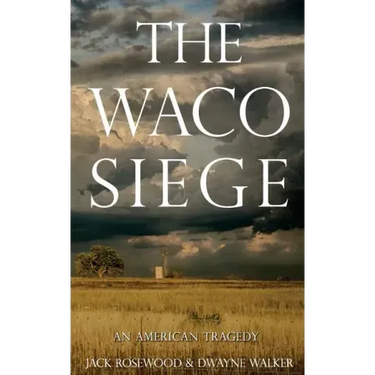 The Waco Siege: An American Tragedy