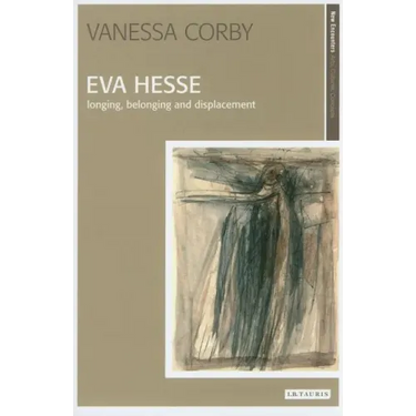 Eva Hesse: Longing, Belonging and Displacement