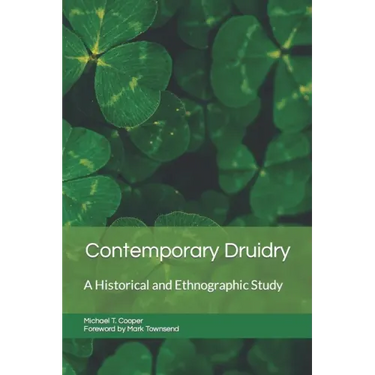 Contemporary Druidry: A Historical and Ethnographic Study