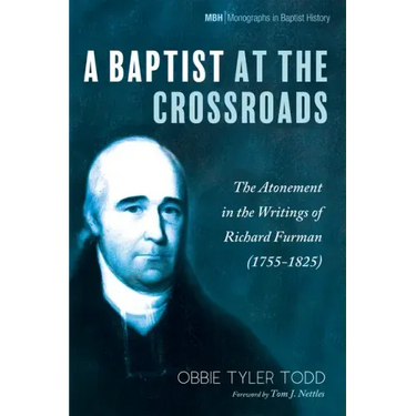 A Baptist at the Crossroads: The Atonement in the Writings of Richard Furman (1755-1825)