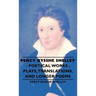 Percy Bysshe Shelley - Poetical Works, Plays, Translations, and Longer Poems