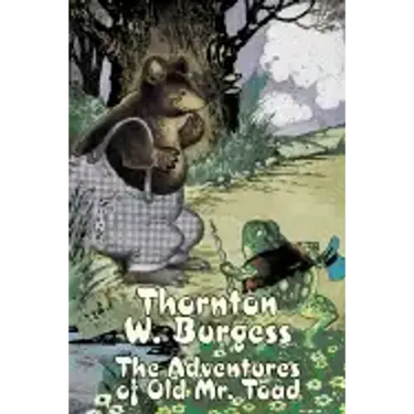 The Adventures of Old Mr. Toad by Thornton Burgess, Fiction, Animals, Fantasy & Magic