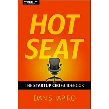 Hot Seat: The Startup CEO Guidebook
