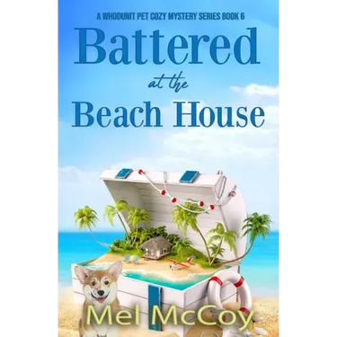 Battered at the Beach House (A Whodunit Pet Cozy Mystery Series Book 6)