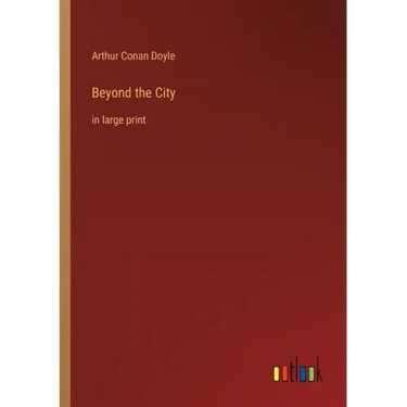 Beyond the City: in large print