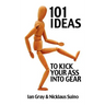 101 Ideas to Kick Your Ass Into Gear