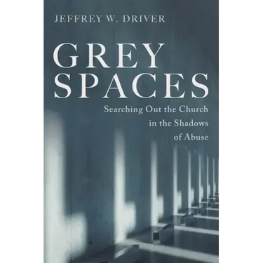 Grey Spaces: Searching Out the Church in the Shadows of Abuse