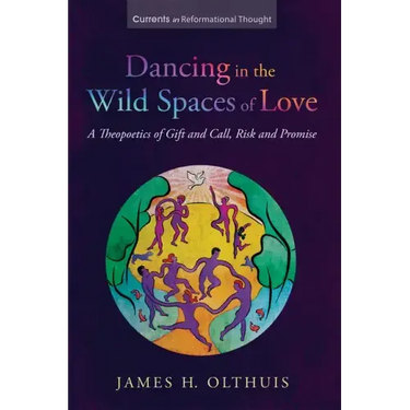 Dancing in the Wild Spaces of Love: A Theopoetics of Gift and Call, Risk and Promise