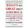 Dinesh D'Souza's What's So Great About America: A Reply, Refutation and Rebuttal