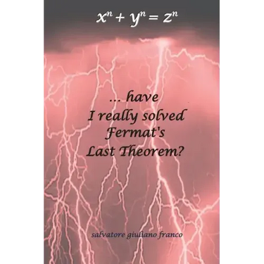 ...have I really solved Fermat's Last Theorem?