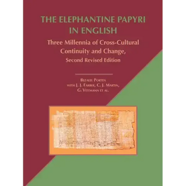 The Elephantine Papyri in English: Three Millennia of Cross-Cultural Continuity and Change, Second Revised Edition