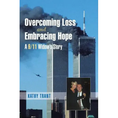 Overcoming Loss and Embracing Hope: A 9/11 Widow's Story