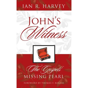 John's Witness: The Gospels' Missing Pearl