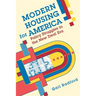 Modern Housing for America: Policy Struggles in the New Deal Era