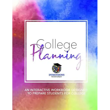 College Planning: An Interactive Workbook Designed to Prepare High School Students for College