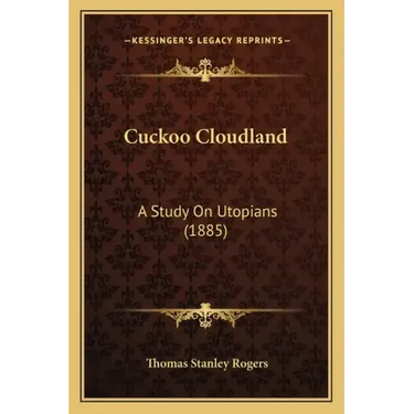 Cuckoo Cloudland: A Study On Utopians (1885)