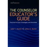 The Counselor Educator's Guide: Practical In-Class Strategies and Activities