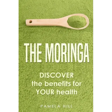 The Moringa: DISCOVER the benefits for YOUR health