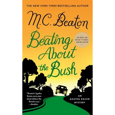 Beating about the Bush: An Agatha Raisin Mystery
