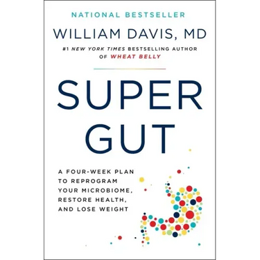 Super Gut: A Four-Week Plan to Reprogram Your Microbiome, Restore Health, and Lose Weight