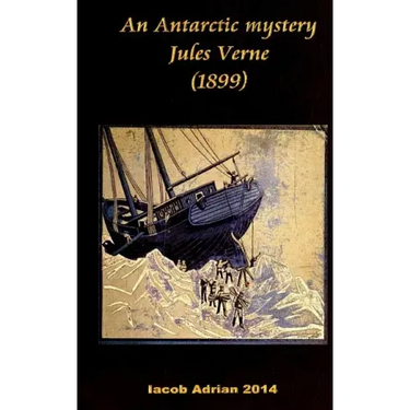 An Antarctic mystery Jules Verne (1899)