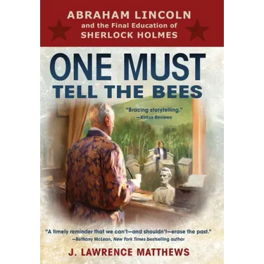 One Must Tell the Bees: Abraham Lincoln and the Final Education of Sherlock Holmes