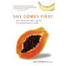 She Comes First: The Thinking Man's Guide to Pleasuring a Woman