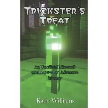 Trickster's Treat: An Unofficial Minecraft Halloween Adventure Mystery