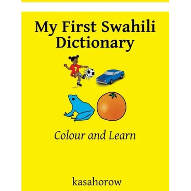 My First Swahili Dictionary: Colour and Learn