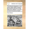 The unfortunate shipwright: or, cruel captain. Being a faithful narrative of the unparallel'd sufferings of Robert Barker, late carpenter on board the