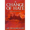 A Change of Hate