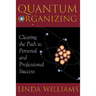 Quantum Organizing: Clearing the Path to Personal and Professional Success