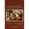Primary Sources for Ancient History: Volume I: The Ancient Near East and Greece