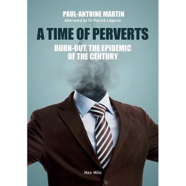 A Time of Perverts: Burn-out, the Epidemic of the Century