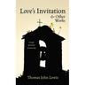 Love's Invitation and Other Works: Simple Spiritual Journeying