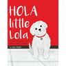 Hola Little Lola: Spanish and English ABC