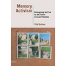 Memory Activism: Reimagining the Past for the Future in Israel-Palestine