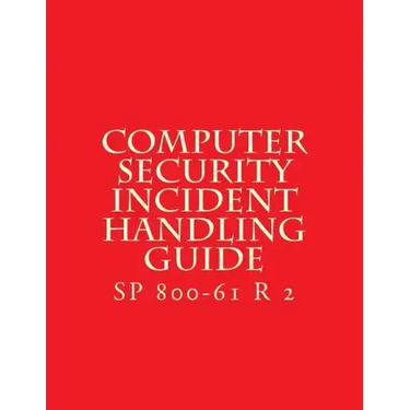 SP 800-61 R 2 Computer Security Incident Handling Guide: August 2012